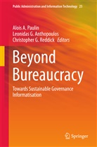 Leonidas G. Anthopoulos, Leonida G Anthopoulos, Leonidas G Anthopoulos, Christopher G Reddick, Alois A. Paulin, Christopher Reddick... - Beyond Bureaucracy
