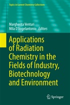 Mila D¿Angelantonio, Mila D’Angelantonio, DAngelantonio, D'Angelantonio, D'Angelantonio, Mila D'Angelantonio... - Applications of Radiation Chemistry in the Fields of Industry, Biotechnology and Environment