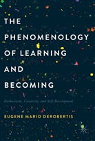 Eugene M. Derobertis, Eugene Mario DeRobertis - The Phenomenology of Learning and Becoming
