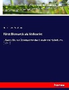 Heinrich Von Poschinger - Fürst Bismarck als Volkswirt