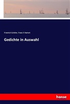 Franz K Hartert, Friedric Schiller, Friedrich Schiller, Friedrich von Schiller - Gedichte in Auswahl