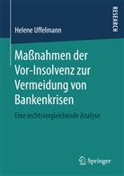 Helene Uffelmann - Maßnahmen der Vor-Insolvenz zur Vermeidung von Bankenkrisen