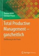 Thoma Heller, Thomas Heller, Christian Prasse - Total Productive Management - ganzheitlich