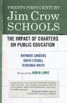 Karen Lewis, Karen Sanders Lewis, Thomas Pedroni, Raynard Sanders, David Stovall, Wh... - Twenty-First-Century Jim Crow Schools