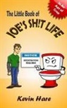 Kevin Hare - The Little Book of Joe's Sh!t Life