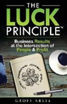 Geoff Ables - The Luck Principle: Business Results at the Intersection of People and Profit