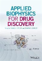 D Huddler, Donal Huddler, Donald Huddler, Donald Zartler Huddler, Edward E Zartler, Edward E. Zartler... - Applied Biophysics for Drug Discovery