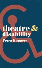 Petra Kuppers - Theatre and Disability