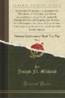 Joseph Fr. Michaud - Biographie Universelle, Ancienne Et Moderne, ou Histoire, par Ordre Alphabétique, de la Vie Publique Et Privée de Tous les Hommes Qui Se Sont Fait Remarquer par Leurs Écrits, Leurs Actions, Leurs Talents, Leurs Vertus Et Leurs Crimes, Vol. 45