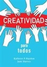 Jane Harvey, Kathryn P. Haydon - Creatividad para todos