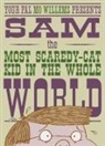 Mo Willems, Mo Willems - Sam, the Most Scaredycat Kid in the Whole World