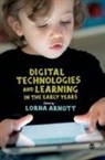 Lorna Arnott, Lorna Arnott - Digital Technologies and Learning in the Early Years