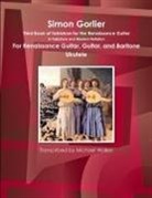 Michael Walker - Simon Gorlier Third Book of Tablature for the Renaissance Guitar In Tablature and Modern Notation For Renaissance Guitar, Guitar, and Baritone Ukulele