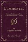 Alphonse Daudet - L'Immortel