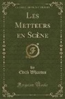 Edith Wharton - Les Metteurs en Scène (Classic Reprint)