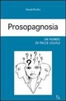 Davide Rivolta - Prosopagnosia. Un mondo di facce uguali