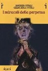Andrea Vitali, Giancarlo Vitali - I miracoli della perpetua