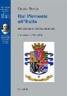 Oreste Bovio - Dal Piemonte all'Italia. Tre secoli di storia militare