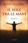 Roberto Ritondale - Il sole tra le mani