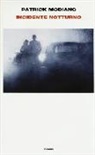 Patrick Modiano - Incidente notturno