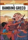 Jacques Martin - Il bambino greco. Alix