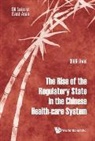 Jiwei Qian, Jiwei Qian - RISE OF THE REGULATORY STATE IN THE CHINESE HEALTH-CARE SYS