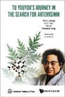 Zhiqiang Hu, Dan Li, Yansong Li, Yiran Shao, Zhenhu Sun, Manyuan Wang... - Tu Youyou's Journey in the Search for Artemisinin