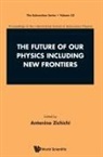 Antonino Zichichi, Antonino Zichichi - FUTURE OF OUR PHYSICS INCLUDING NEW FRONTIERS, THE