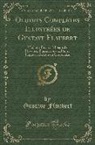 Gustave Flaubert - Oeuvres Complètes Illustrées de Gustave Flaubert