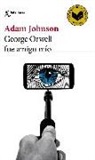 Adam Johnson - George Orwell fue amigo mío