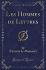 Edmond De Goncourt - Les Hommes de Lettres (Classic Reprint)