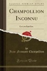 Jean-Fran¿s Champollion, Jean-François Champollion - Champollion Inconnu