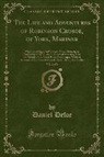 Daniel Defoe - The Life and Adventures of Robinson Crusoe, of York, Mariner, Vol. 2 of 2