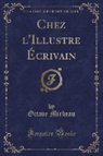 Octave Mirbeau - Chez l'Illustre Écrivain (Classic Reprint)