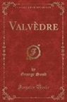 George Sand - Valvèdre (Classic Reprint)