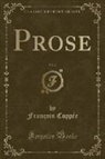 François Coppée - Prose, Vol. 2 (Classic Reprint)