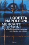 Loretta Napoleoni - Mercanti di uomini. Il traffico di ostaggi e migranti che finanzia il jihadismo