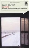 Marco Belpoliti - La prova. Un viaggio nell'Est Europa sulle tracce di Primo Levi
