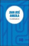 Juan J. Arreola, Juan José Arreola - Confabulario