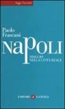Paolo Frascani - Napoli. Viaggio nella città reale