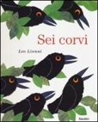 Leo Lionni - Sei corvi