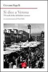 Giovanni Rapelli - Si dice a Verona. 550 modi di dire del dialetto veronese