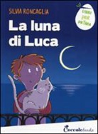 Silvia Roncaglia, D. Pozzi - La luna di Luca