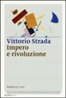 Vittorio Strada - Impero e rivoluzione. Russia 1917-2017