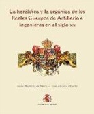 Juan Álvarez Abeilhé, Jesús Martínez de Merlo - La heráldica y la orgánica de los Reales Cuerpos de Artillería e Ingenieros en el siglo XX