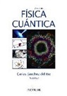 Carlos Sánchez Del Río - Física cuántica