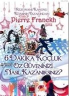 Pierre Franckh - 6 Dakika Kocluk - Öz Güveninizi Nasil Kazanirsiniz Ciltli