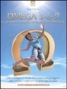 Luca Fortuna - Omega 3-6-9. Le chiavi per la salute, la bellezza e il benessere