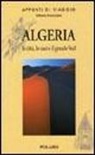 Vittorio Franchini - Algeria. Le città, le oasi e il grande Sud