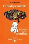 Catherine Hervais - Cibodipendenti. La bulimia vissuta e sconfitta